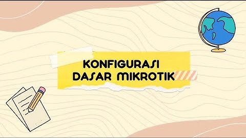 Konfigurasi dasar mikrotik pada virtualbox