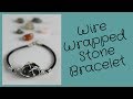 DIY Wire Wrapped Stone Bracelet with What's Up Montreal