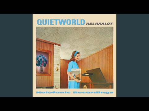 Quietworld — Take a Moment to Relax