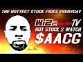 Stock 2 Watch 03.20.2021 $AACG....