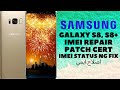 SAMSUNG S8+ G955F IMEI REPAIR & PATCH CERT | IMEI Status NG Fix_ Z3X 100%