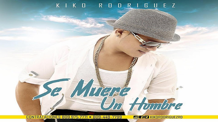 Kiko Rodriguez - Se Muere Un Hombre(Bachata 2017)