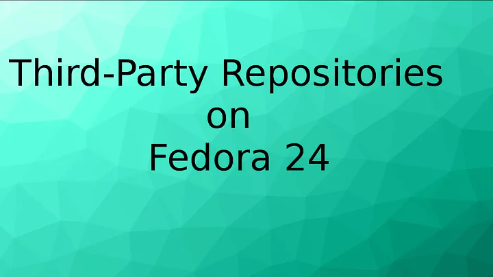 Adding Third-Party Repositories to Fedora 24