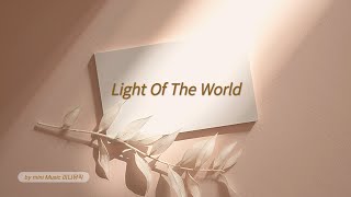 [𝐏𝐥𝐚𝐲𝐥𝐢𝐬𝐭] 나를 세상의 빛으로 | 피아노 찬양 모음 | Light Of The World | Piano Worship | 미니뮤직