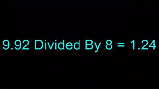 DIVIDE 9.92 DIVIDED BY 8 = ........(ANSWERS)