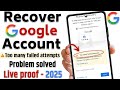 Too many failed attempts Gmail Account Recovery | 2step verification gmail forgot password deeputech