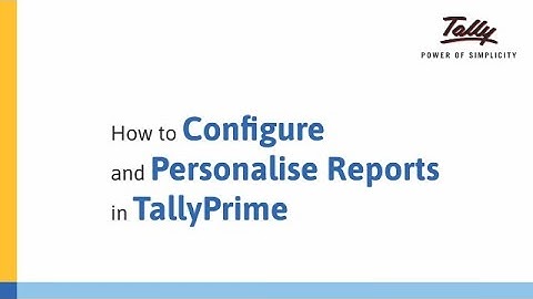 How to Configure and Personalise Reports in TallyPrime | Tally Learning Hub