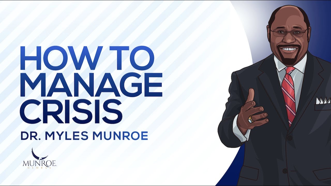 Download How To Manage Crisis | Dr. Myles Munroe