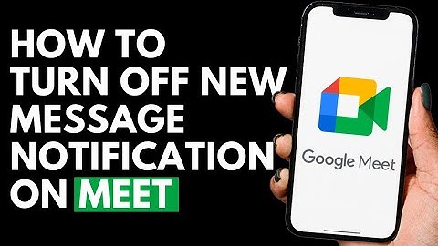 How To Turn Off New Message Notification on Google Meet