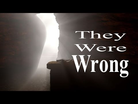 04 04 2021 They Were Wrong