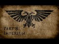 Warhammer 40000 grim dark lore part 8  imperium