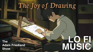 3hr Lo Fi Mix - The Joy of Drawing | The Adam Friedland Show @TheCumTownArchives