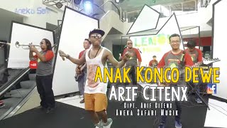 Arif  Citenx - Anak Konco Dewe - ( #Edan ) - (   ANEKA SAFARI )