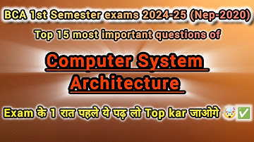 Computer System Architecture - Top 15 Most Important Questions For Exam 2024-25💯 || BCA 1st Semester