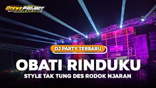 DJ OBATI RINDUKU STYLE TAK TUNG DES - DJ VIRAL TERBARU - OTW PROJECT