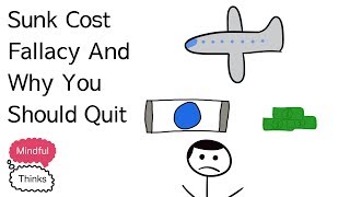 Sunk Cost Fallacy And Why You Should Quit