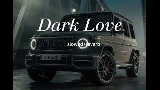 Dark love🔥 slowed reverb😎 Sidhu moose wala🔥