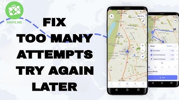 How To Fix And Solve Maps.Me App Too Many Attempts Try Again Later | Final Solution