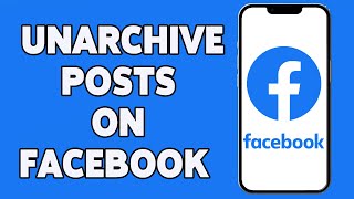How To Unarchive Posts On Facebook 2023 | Unhide, Restore Archived Post On Facebook Profile Timeline