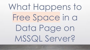 What Happens to Free Space in a Data Page on MSSQL Server?