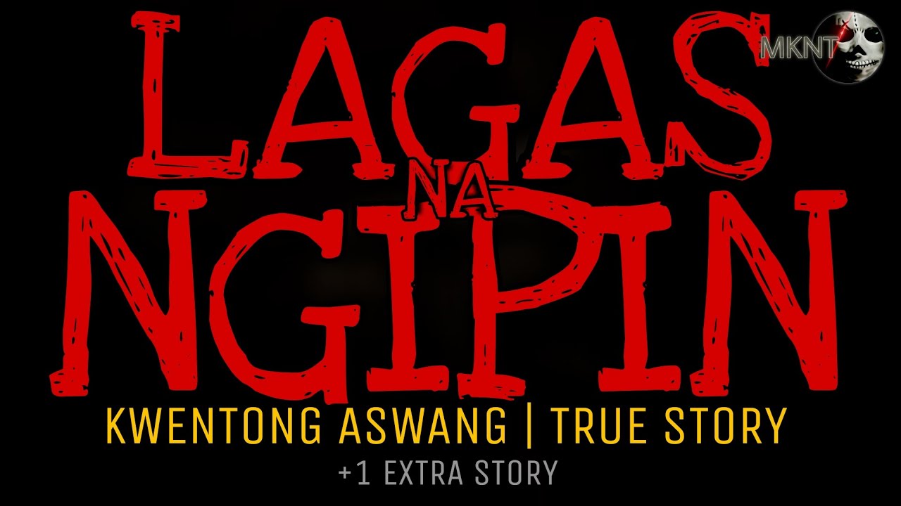 LAGAS NA NGIPIN ( +1 Extra Story) | Kwentong Aswang | True Stories