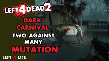Two Against Many - Dark Carnival - 2 Survivors | Left 4 Dead 2 Mutations (No Commentary)