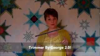 Introducing the Trimmer By George 2.0!