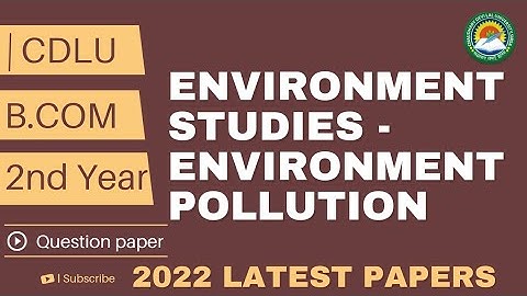EVS । B.Com 3rd or 4th semester question paper 2022 । Environment Pollution । Cdlu