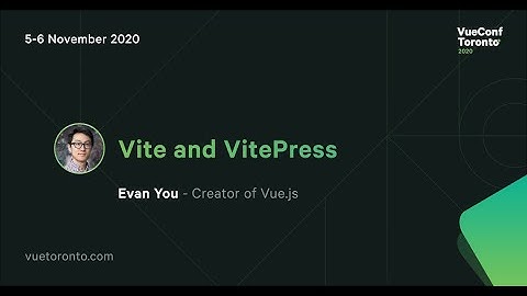 Vite and VitePress - Evan You