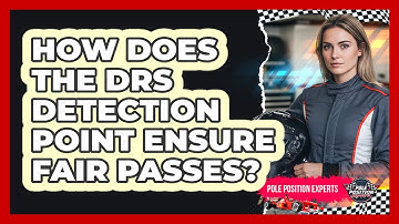 How Does The DRS Detection Point Ensure Fair Passes?