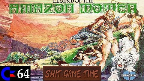 SHIT GAME TIME: Legend of The Amazon Women (C64 - Contains Swearing!)