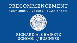2024 SLU Chaifetz School of Business Pre-commencement Ceremony