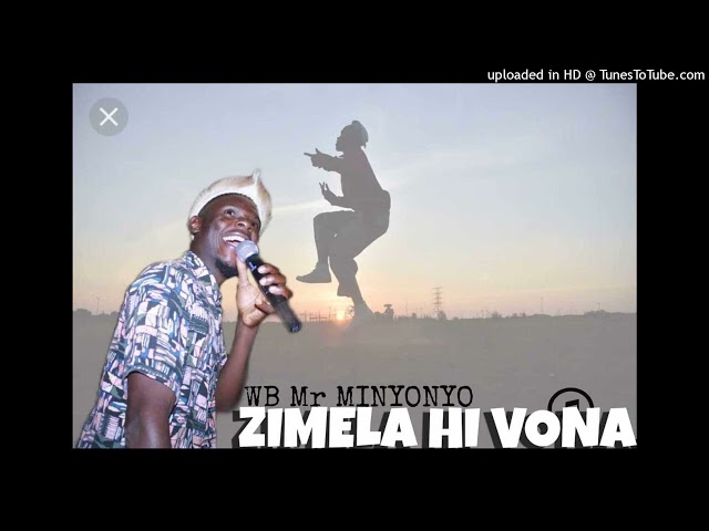 Zimela hi Vona. By WB MR MINYONYO class=