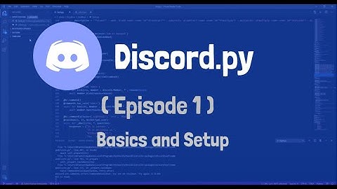 How to make a discord bot with discord.py | Episode 1 | Basics and Setup