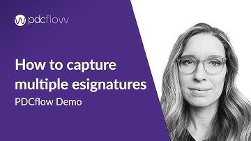 How to capture multiple esignatures with PDCflow