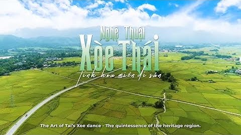 Nghệ thuật Xoè Thái - Tinh hoa miền Di sản