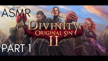 ASMR: Divinity Original Sin 2 - Part 1 - Source