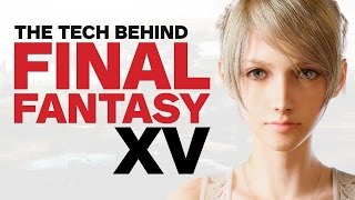 10 Years in the Making: The Tech That Built Final Fantasy 15