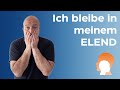 Warum manche Menschen ihre elende Situation nicht verändern!