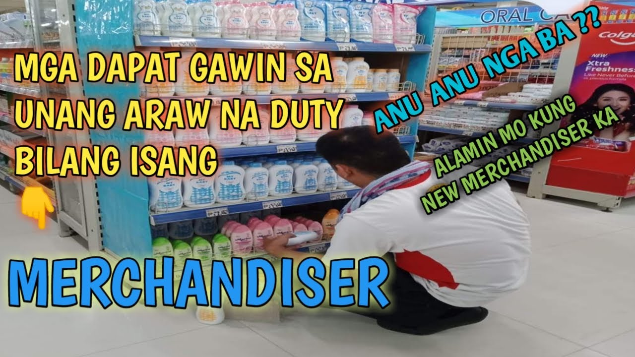 MGA DAPAT GAWIN SA UNANG DUTY BILANG ISANG MERCHANDISER (Anu anu nga ba ??)