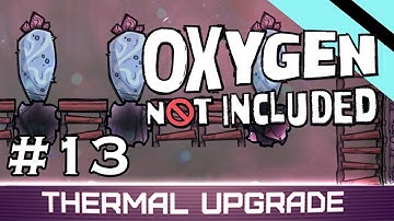 Oxygen Not Included - Thermal Upgrade - WORKPLACE CAUSALITY (Stream) - Part 13 [S7]