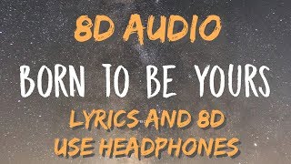 Kygo \& Imagine Dragons - Born To Be Yours (8D Audio + Lyrics Video)