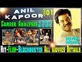 Anil Kapoor Box Office Collection Analysis Hit and Flop Blockbuster All Movies List.