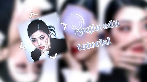 Ryujin itzy edit tutorial💙💜.!