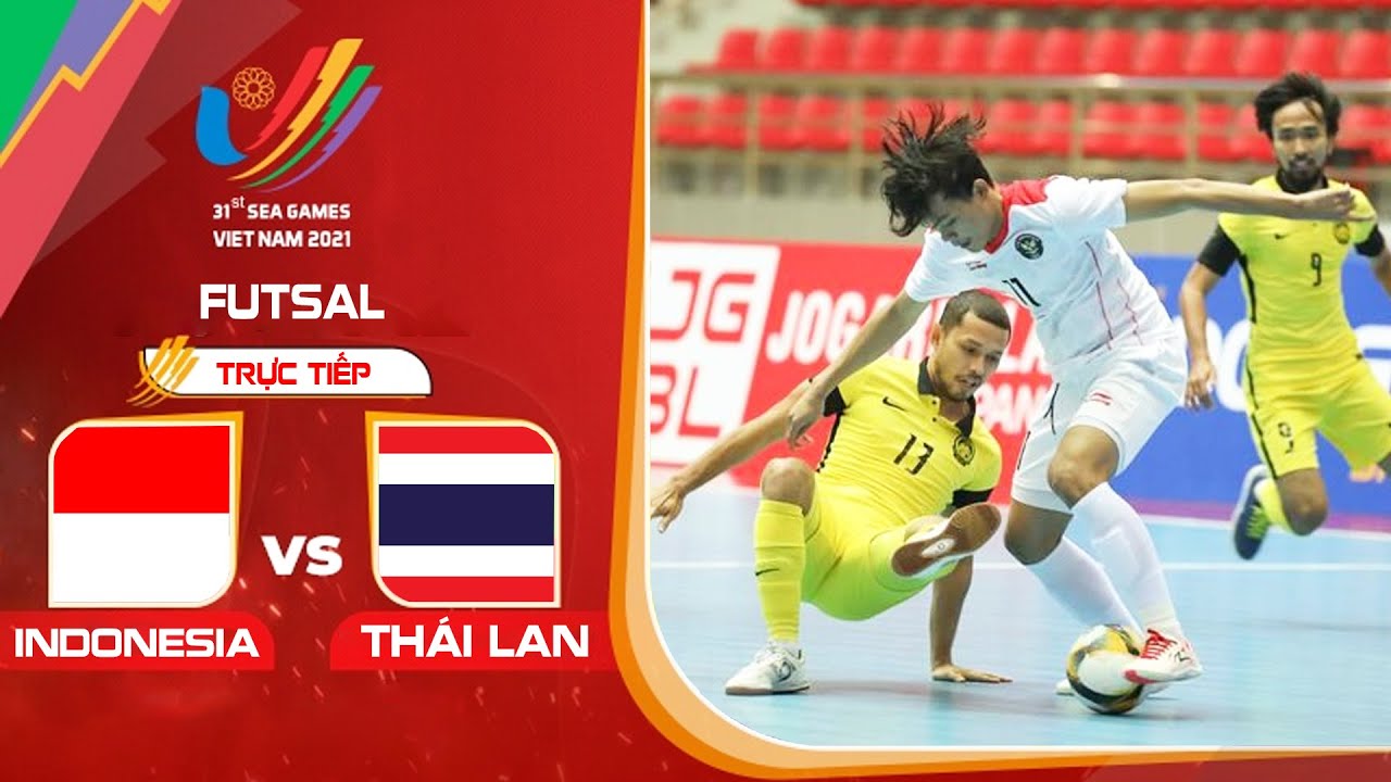 Futsal nam | Indonesia vs Thái Lan 🔴Trực Tiếp bóng đá nam futsal SEA Games 31