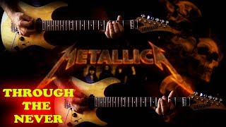 Metallica - Through The Never FULL Guitar Cover