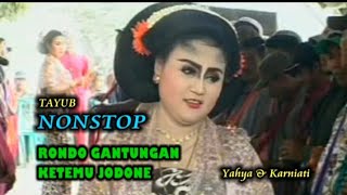 Tayub Nonstop // Rondo Gantungan, Ketemu Jodone // YAHYA & KARNIATI // Gandrung Ngesti Laras