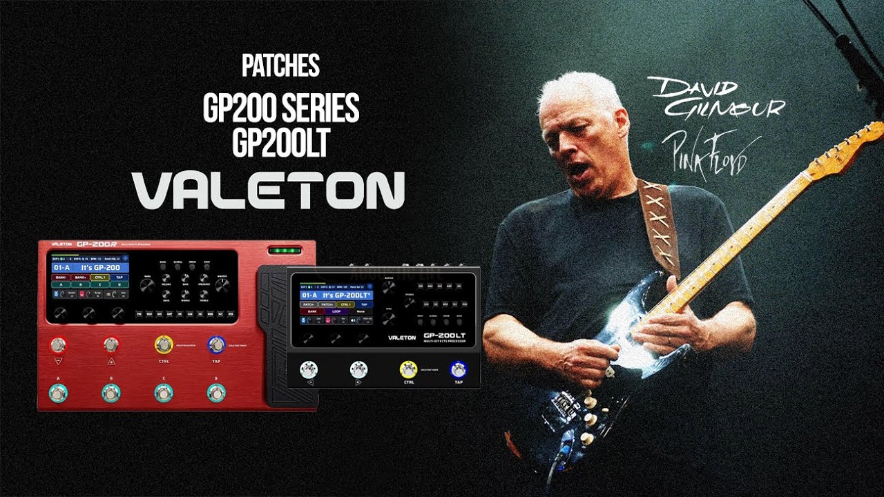 Patches for David Gilmour / Pink Floyd - Valeton GP200 and GP200LT ...