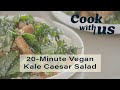 20-Minute Vegan Kale Caesar Salad Recipe | Cook With Us | Well+Good