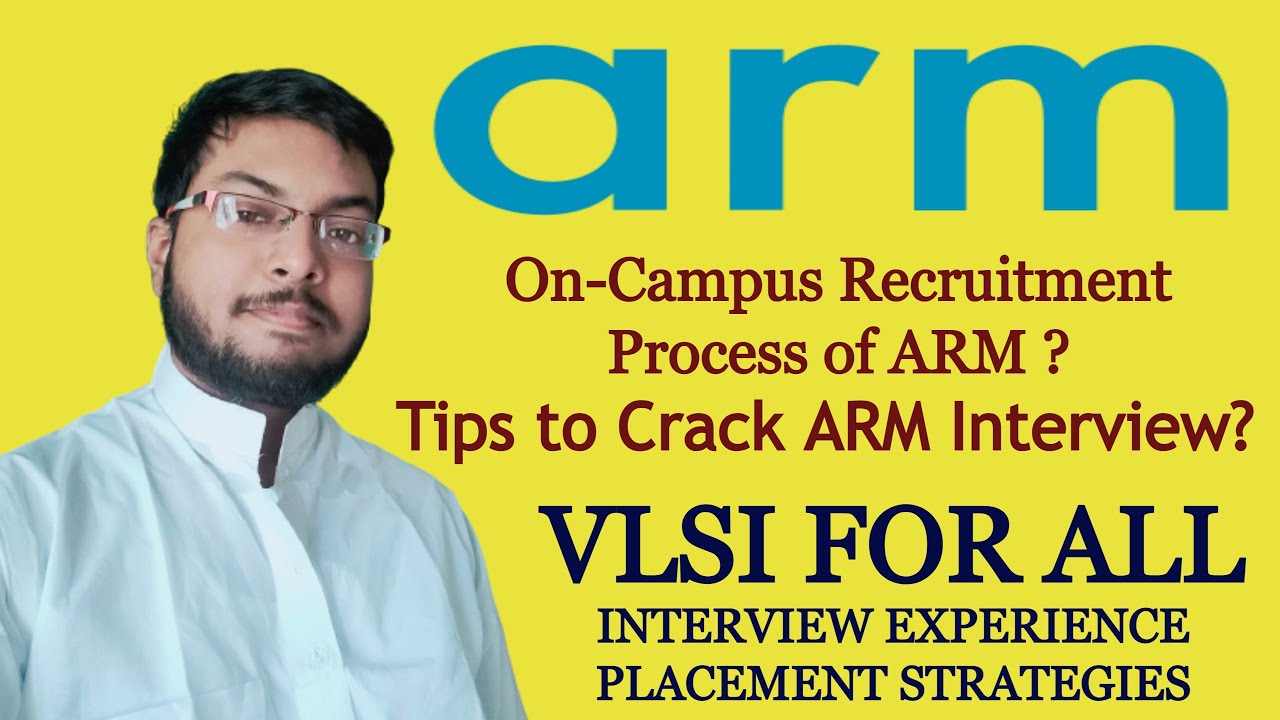 VLSI FOR ALL ON CAMPUS PROCESS OF ARM TIPS TO CRACK ARM INTERVIEW